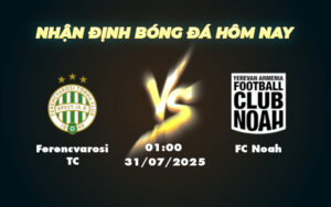 ferencvarosi tc fc noah 31 07 c1